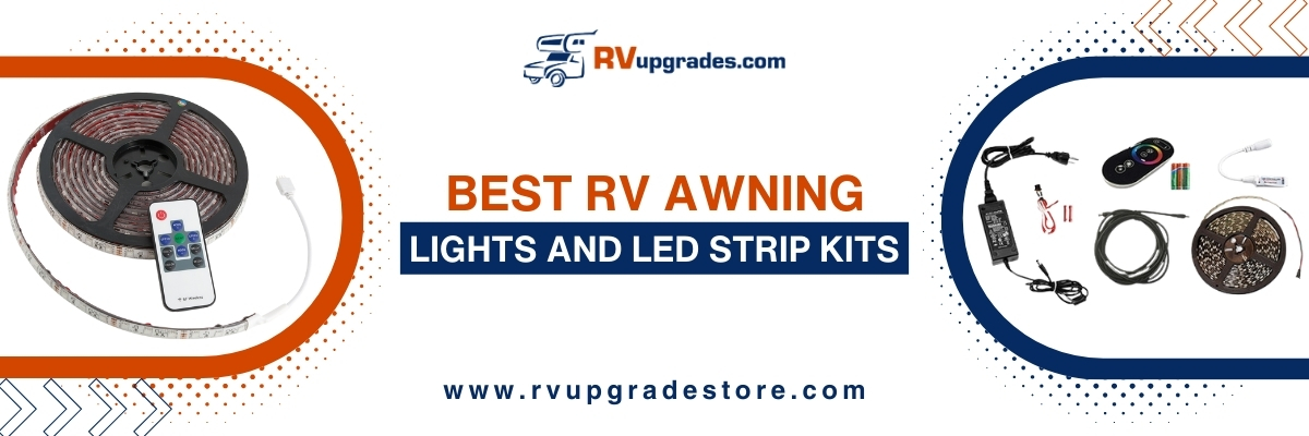 Best RV Awning Lights and LED Strip Kits for a Brighter Campsite